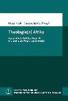 bokomslag Theologie(n) Afrika: Ausgewahlte Schlusselbegriffe in Einem Umstrittenen Diskursfeld