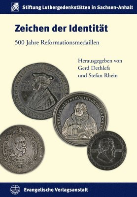 bokomslag Zeichen Der Identitat: 500 Jahre Reformationsmedaillen