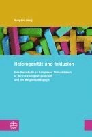bokomslag Heterogenitat Und Inklusion: Eine Metastudie Zu Komplexen Diskursfeldern in Der Erziehungswissenschaft Und Der Religionspadagogik