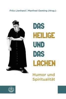 bokomslag Das Heilige Und Das Lachen: Humor Und Spiritualitat