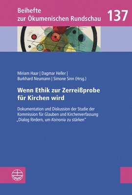 Miriam Haar, Dagmar Heller - Wenn Ethik Zur Zerreissprobe Fur Kirchen Wird: Dokumentation Und Diskussion Der Studie Der Kommission Fur Glauben Und Kirchenverfassung 'Dialog Forder, Häftad