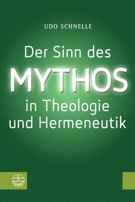 Udo Schnelle - Der Sinn Des Mythos in Theologie Und Hermeneutik, Häftad. Tillgänglighet: Lägg i varukorg
