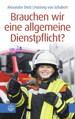 Alexander Dietz, Hartwig von Schubert - Brauchen wir eine allgemeine Dienstpflicht?, Häftad