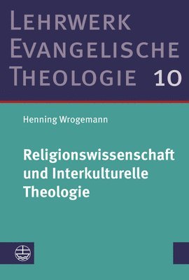 Henning Wrogemann - Religionswissenschaft Und Interkulturelle Theologie: Studienausgabe, Häftad