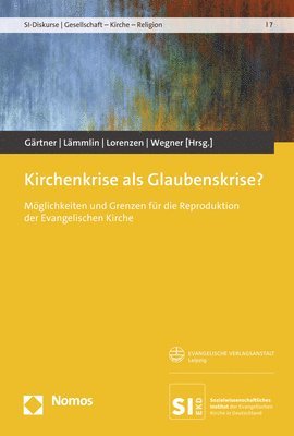 bokomslag Kirchenkrise ALS Glaubenskrise?: Moglichkeiten Und Grenzen Fur Die Reproduktion Der Evangelischen Kirche