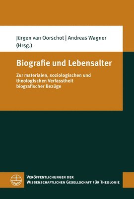 bokomslag Biografie Und Lebensalter: Zur Materialen, Soziologischen Und Theologischen Verfasstheit Biografischer Bezuge