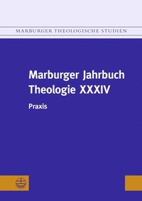 bokomslag Marburger Jahrbuch Theologie XXXIV: PRAXIS