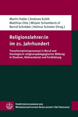 bokomslag Religionslehrer: In Im 21. Jahrhundert: Transformationsprozesse in Beruf Und Theologisch-Religionspadagogischer Bildung in Studium, Ref