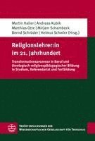 Religionslehrer: In Im 21. Jahrhundert: Transformationsprozesse in Beruf Und Theologisch-Religionspadagogischer Bildung in Studium, Ref 1