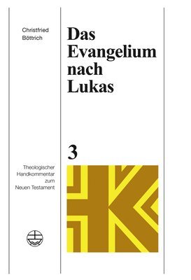 Christfried Bottrich - Das Evangelium Nach Lukas, Inbunden