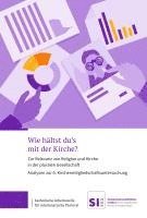 bokomslag Wie Haltst Du's Mit Der Kirche?: Zur Relevanz Von Religion Und Kirche in Der Pluralen Gesellschaft. Analysen Zur 6. Kirchenmitgliedschaftsuntersuchung