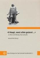 bokomslag O Haupt, Sonst Schon Gezieret ...: Zu Werk Und Wirkung Paul Gerhardts