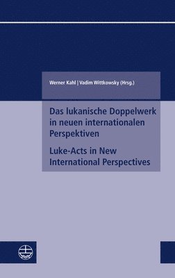 Das Lukanische Doppelwerk in Neuen Internationalen Perspektiven / Luke-Acts in New International Perspectives 1