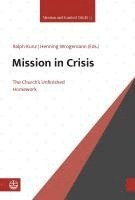 bokomslag Mission in Crisis: The Unfinished Homework of the Church