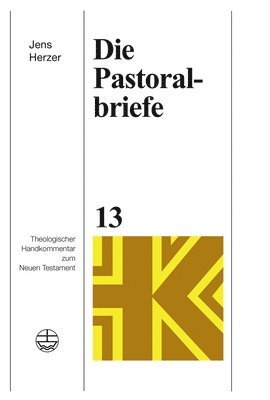 Jens Herzer - Die Briefe Des Paulus an Timotheus Und Titus, Inbunden