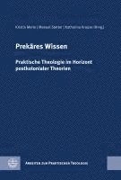 bokomslag Prekares Wissen: Praktische Theologie Im Horizont Postkolonialer Theorien. Festschrift Fur Birgit Weyel
