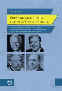 bokomslag Entwicklungslinien Im Liberalen Protestantismus: Band 2: Von Wilhelm Bousset Uber Albert Schweitzer, Rudolf Bultmann, Karl Jaspers Und Ulrich Neuensch