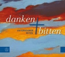 bokomslag Danken Und Bitten: Unternehmer Beten