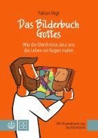 bokomslag Das Bilderbuch Gottes: Wie Die Gleichnisse Jesu Uns Das Leben VOR Augen Malen