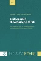 Zeitsensible Theologische Ethik: Eine Untersuchung Zur Zeitgebundenheit Und Zeitbezogenheit Ethischer Fragen 1