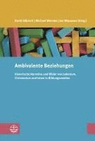 Ambivalente Beziehungen: Historische Narrative Und Bilder Von Judentum, Christentum Und Islam in Bildungsmedien 1