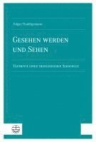 Edgar Thaidigsmann - Gesehen Werden Und Sehen: Elemente Einer Theologischen Sehschule, Häftad