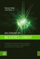 bokomslag Was Fordert Ein Besseres Leben?: Charakterentwicklung, Ethische Bildung Und Wertevermittlung in Spatmodernen Pluralistischen Gesellschaften