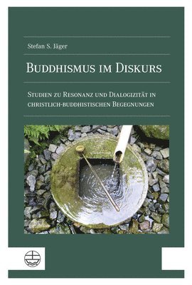 bokomslag Buddhismus Im Diskurs: Studien Zu Resonanz Und Dialogizitat in Christlich-Buddhistischen Begegnungen