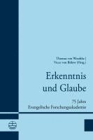 bokomslag Erkenntnis Und Glaube: 75 Jahre Evangelische Forschungsakademie