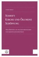 Schrift - Kirche Und Okumene - Schopfung: Neue Beitrage Aus Neutestamentlicher Und Kirchenleitender Sicht 1