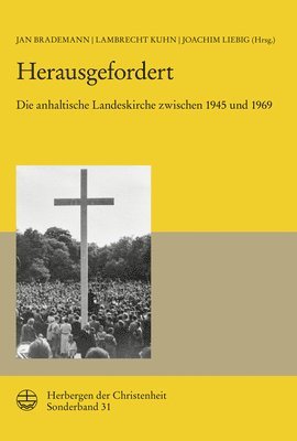 bokomslag Herausgefordert: Die Anhaltische Landeskirche Zwischen 1945 Und 1969