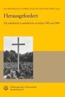 Herausgefordert: Die Anhaltische Landeskirche Zwischen 1945 Und 1969 1