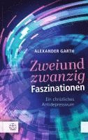 bokomslag Zweiundzwanzig Faszinationen: Ein Christliches Antidepressivum