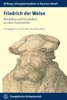 bokomslag Friedrich Der Weise: Reichsfurst Und Landesherr an Einer Zeitenwende