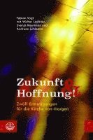 bokomslag Zukunft Und Hoffnung!: Zwolf Ermutigungen Fur Die Kirche Von Morgen