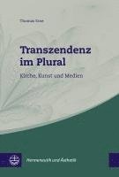 Transzendenz Im Plural: Kirche, Kunst Und Medien 1