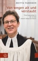 bokomslag Von Wegen Alt Und Verstaubt: Frisch Gepredigt in Der Kirche Johann Sebastian Bachs