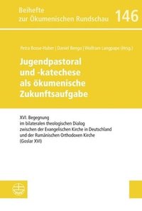 bokomslag Jugendpastoral Und -Katechese ALS Okumenische Zukunftsaufgabe: XVI. Begegnung Im Bilateralen Theologischen Dialog Zwischen Der Evangelischen Kirche in