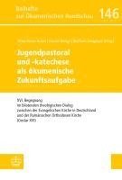 Jugendpastoral Und -Katechese ALS Okumenische Zukunftsaufgabe: XVI. Begegnung Im Bilateralen Theologischen Dialog Zwischen Der Evangelischen Kirche in 1