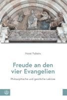 bokomslag Freude an Den Vier Evangelien: Philosophische Und Geistliche Lekture