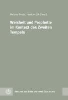 Joachim Eck, Melanie Peetz - Weisheit Und Prophetie Im Kontext Des Zweiten Tempels, Inbunden