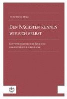 Richard Janus - Den Nachsten Kennen Wie Sich Selbst: Konfessionskundliche Einblicke Und Okumenische Ausblicke, Häftad