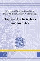 Christiane Domtera-Schleichardt, Stefan Michel, Christian Winter - Reformation in Sachsen und im Reich, Inbunden