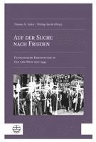 Auf Der Suche Nach Frieden: Evangelische Kirchentage in Ost Und West Seit 1949
