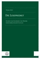 Die Lesepredigt: Studien Zur Geschichte Und Theorie Einer Homiletischen Gattung
