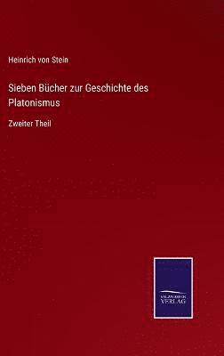 Sieben Bcher zur Geschichte des Platonismus 1