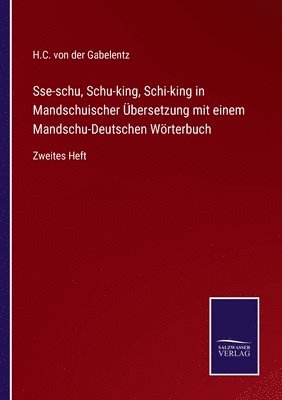 bokomslag Sse-schu, Schu-king, Schi-king in Mandschuischer bersetzung mit einem Mandschu-Deutschen Wrterbuch