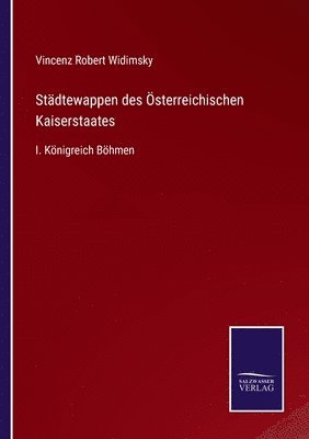 Stdtewappen des sterreichischen Kaiserstaates 1