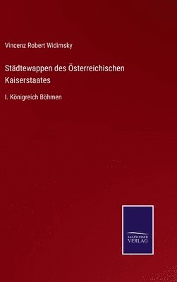 Stdtewappen des sterreichischen Kaiserstaates 1