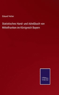 bokomslag Statistisches Hand- und Adrebuch von Mittelfranken im Knigreich Bayern